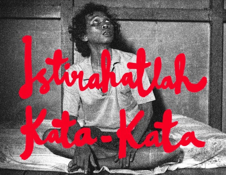 Pak Jokowi, Tontonlah “Istirahatlah Kata-Kata”