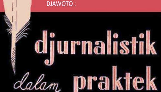 Djawoto: Tokoh Pers yang Dihapus dari Sejarah Indonesia