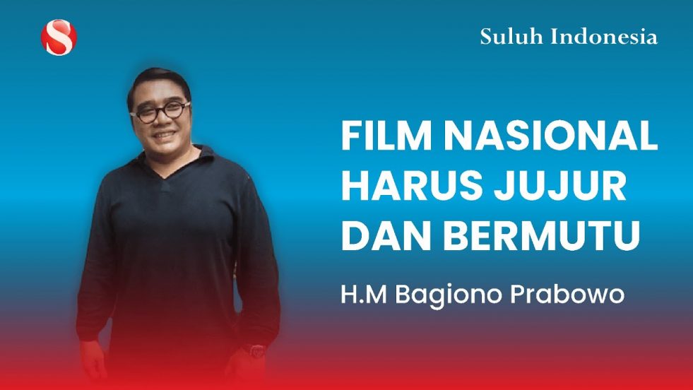 Film Nasional : Jujur dalam Mengelola Bermutu dalam Cerita