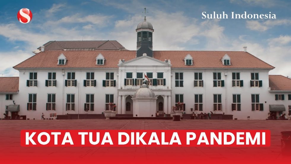 Sisi Jakarta Dimasa Pandemi : Wisata Kota Tua Jadi Sepi