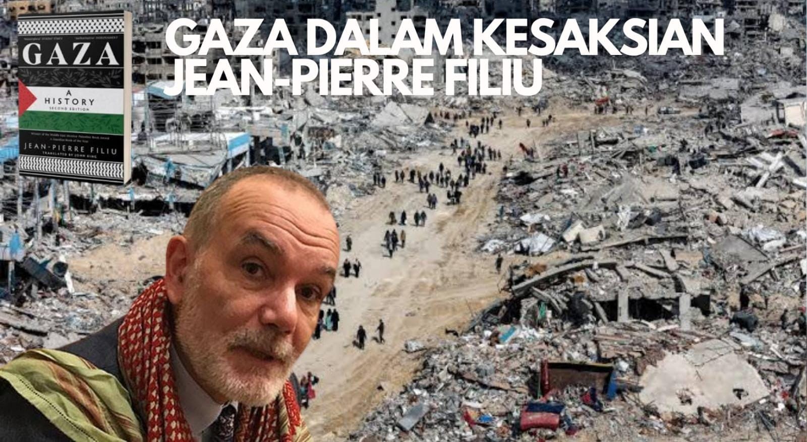 Gaza dalam Kesaksian Jean-Pierre Filiu: Menembus Batas (1/5)