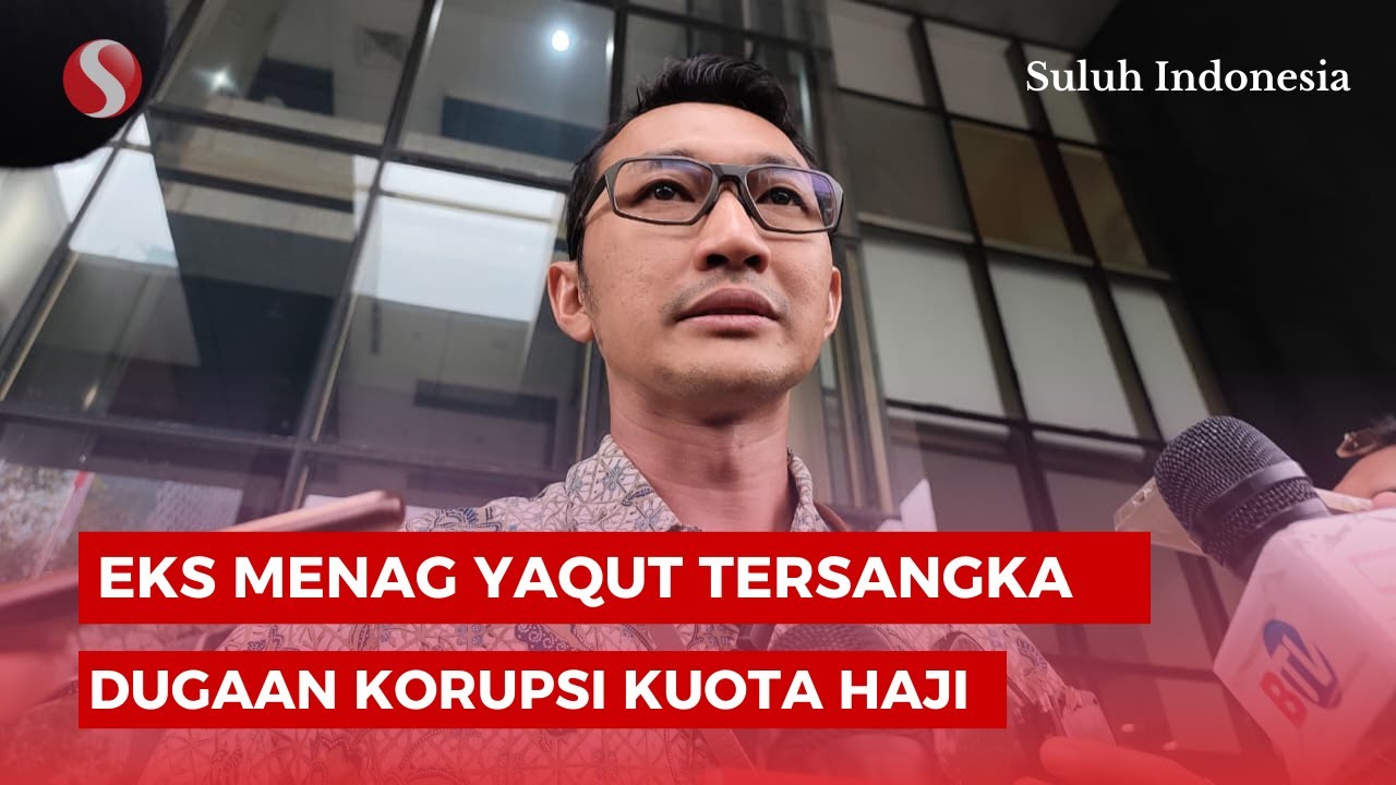 KPK Tetapkan Eks Menag Yaqut Cholil Qoumas Tersangka Korupsi Kuota Haji